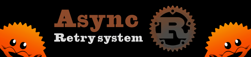 Cover image for project "Applying retry pattern in Async Rust"